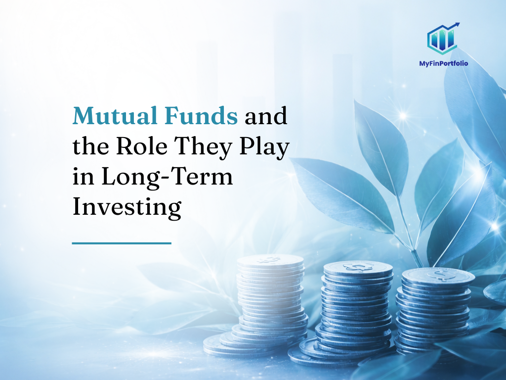 Mutual Funds and the Role They Play in Long-Term Investing